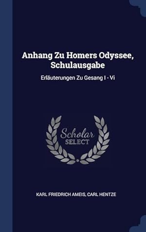 Bild des Verkufers fr Anhang Zu Homers Odyssee, Schulausgabe: Erlaeuterungen Zu Gesang I - Vi zum Verkauf von moluna