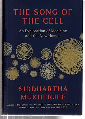 Seller image for The Song of the Cell: An Exploration of Medicine and the New Human for sale by EdmondDantes Bookseller