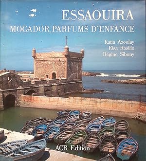 Bild des Verkufers fr Essaouira. Mogador, parfums d'enfance zum Verkauf von FolignoLibri