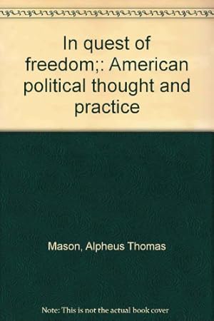 Imagen del vendedor de In quest of freedom;: American political thought and practice a la venta por -OnTimeBooks-