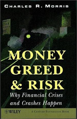 Bild des Verkufers fr Money, Greed and Risk: Why Financial Crises and Crashes Happen zum Verkauf von WeBuyBooks
