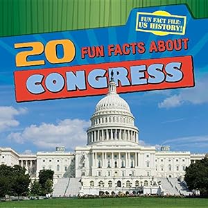 Bild des Verkufers fr 20 Fun Facts about Congress (Fun Fact File: U.S. History!) zum Verkauf von WeBuyBooks