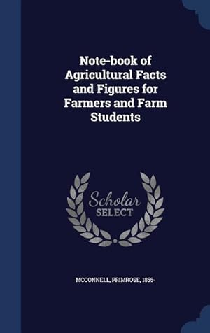 Bild des Verkufers fr Note-book of Agricultural Facts and Figures for Farmers and Farm Students zum Verkauf von moluna