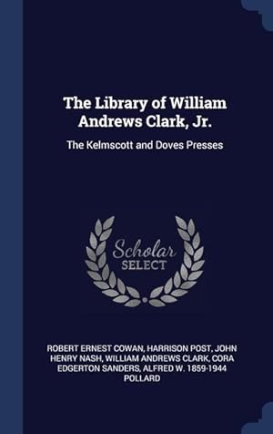 Bild des Verkufers fr The Library of William Andrews Clark, Jr.: The Kelmscott and Doves Presses zum Verkauf von moluna