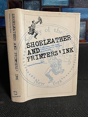 Shoeleather and Printers' Ink A half-century of the stories behind the stories by New York newspa...