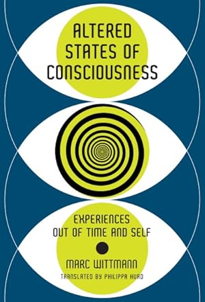 Imagen del vendedor de Altered States of Consciousness : Experiences Out of Time and Self a la venta por GreatBookPrices