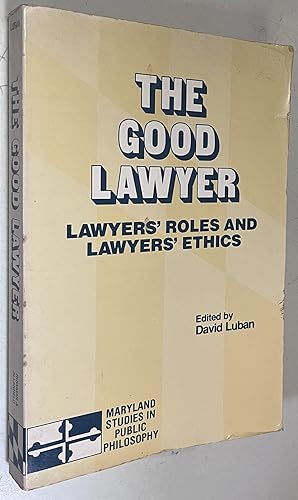 Imagen del vendedor de The Good Lawyer: Lawyers' Roles and Lawyers' Ethics a la venta por Once Upon A Time