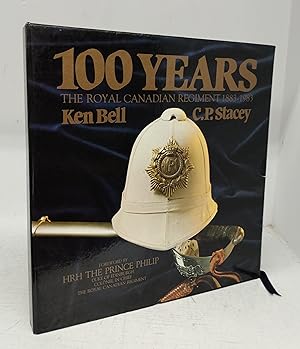 Seller image for 100 Years: The Royal Canadian Regiment 1883-1983 for sale by Attic Books (ABAC, ILAB)