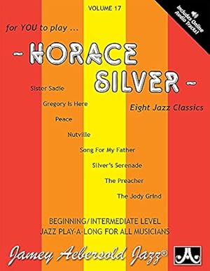 Bild des Verkufers fr Volume 17: Horace Silver (Jazz Play-A-Long for All Musicians): Jazz Play-Along Vol.17 (Jamey Aebersold Play-A-Long Series) zum Verkauf von WeBuyBooks