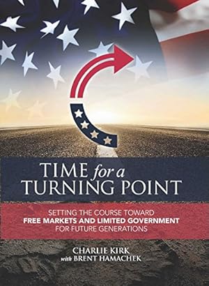Imagen del vendedor de Time for a Turning Point: Setting a Course Toward Free Markets and Limited Government for Future Generations a la venta por -OnTimeBooks-