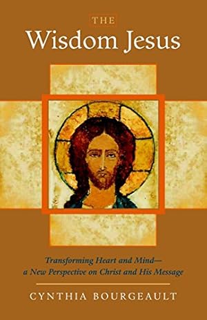 Imagen del vendedor de The Wisdom Jesus: Transforming Heart and Mind--A New Perspective on Christ and His Message a la venta por -OnTimeBooks-