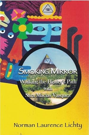 Smoking mirror.Walking the healer's Path with sara Macias Vasquez.