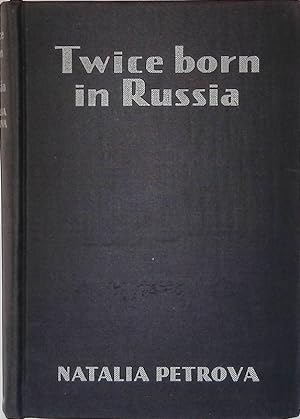 Image du vendeur pour Twice born in Russia. My life before and in the Revolution mis en vente par FolignoLibri