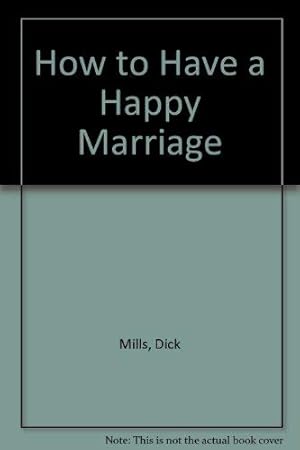 Imagen del vendedor de How to Have a Happy Marriage a la venta por -OnTimeBooks-