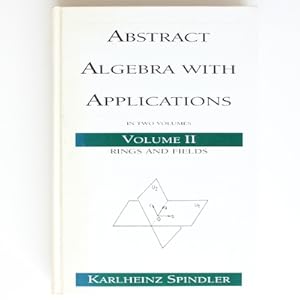 Image du vendeur pour Abstract Algebra with Applications: Volume 2: Rings and Fields (Chapman & Hall/CRC Pure and Applied Mathematics) mis en vente par Fireside Bookshop