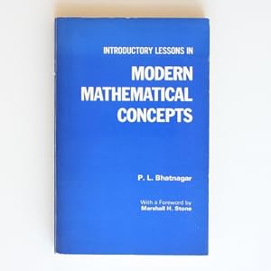 Introductory Lessons in Modern Mathematical Concepts