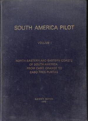 Seller image for South America Pilot Part 1 comprising North-Eastern and Eastern Coasts of South America, from Cape Orange to Cape Virgins, including the Falkand Islands. Eighth Edition for sale by WeBuyBooks