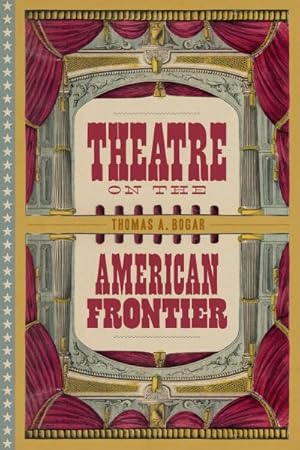 Immagine del venditore per Theatre on the American Frontier venduto da GreatBookPrices
