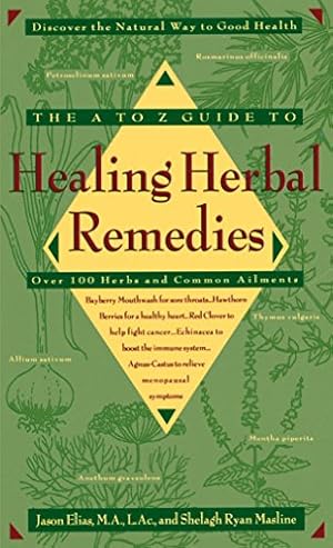 Imagen del vendedor de The A-Z Guide to Healing Herbal Remedies: Over 100 Herbs and Common Ailments a la venta por -OnTimeBooks-