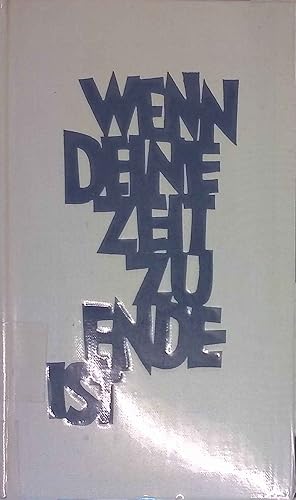 Imagen del vendedor de Wenn deine Zeit zu Ende ist. a la venta por books4less (Versandantiquariat Petra Gros GmbH & Co. KG)