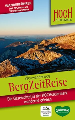 Seller image for BergZeitReise - Weitwanderweg Wanderfhrer - Die Geschichte(n) der HOCHsteiermark wandernd erleben for sale by primatexxt Buchversand