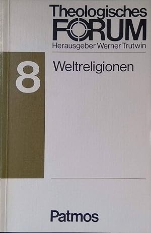 Seller image for Weltreligionen : Hinduismus, Buddhismus, Islam, theologische Perspektiven. Theologisches Forum ; 8 for sale by books4less (Versandantiquariat Petra Gros GmbH & Co. KG)
