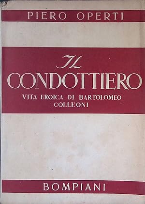 Seller image for Il condottiero. Vita eroica di Bartolomeo Colleoni for sale by FolignoLibri