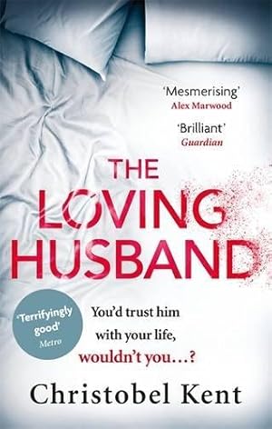 Immagine del venditore per The Loving Husband: You'd trust him with your life, wouldn't you.? venduto da WeBuyBooks 2