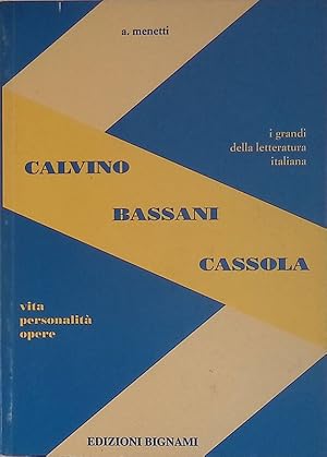 Immagine del venditore per Calvino, Bassani, Cassola. Vita, personalit, opere venduto da FolignoLibri