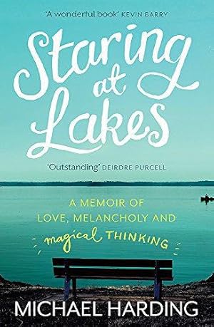 Image du vendeur pour Staring at Lakes: A Memoir of Love, Melancholy and Magical Thinking mis en vente par WeBuyBooks