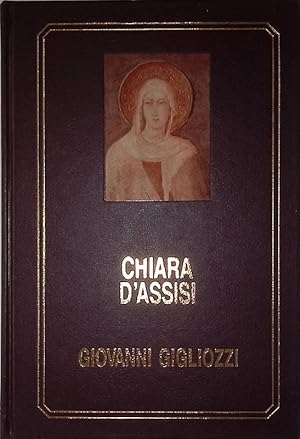 Imagen del vendedor de Chiara d'Asisi. Il romanzo di una vita a la venta por FolignoLibri