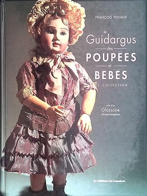 Image du vendeur pour Le Guidargus des Poupees et Bebes de Collection mis en vente par FolignoLibri