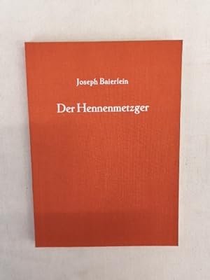 Bild des Verkufers fr Der Hennenmetzger. Eine Erzhlung aus der Oberpfalz. zum Verkauf von Antiquariat Bler