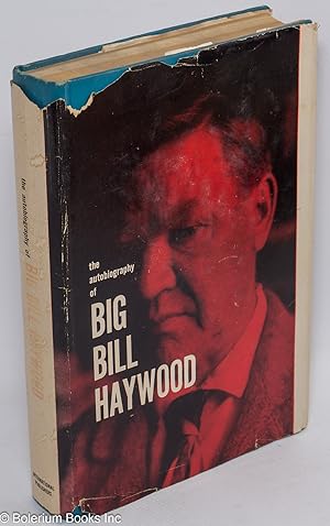 Immagine del venditore per Bill Haywood's book; the autobiography of William D. Haywood venduto da Bolerium Books Inc.