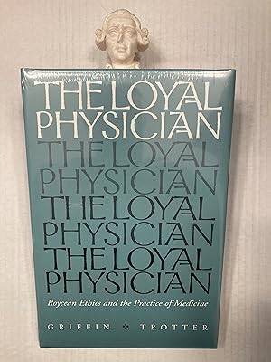 The Loyal Physician: Roycean Ethics and the Practice of Medicine