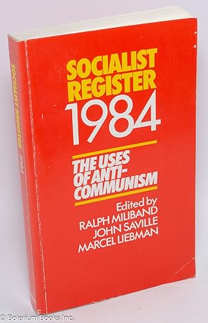 Seller image for The socialist register 1984: the uses of anti-communsim for sale by Bolerium Books Inc.