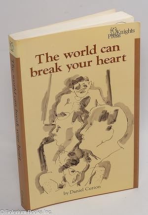 Imagen del vendedor de The World Can Break Your Heart: a novel a la venta por Bolerium Books Inc.