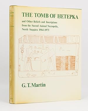 The Tomb at Hetepka and Other Reliefs and Inscriptions from the Sacred Animal Necropolis, North S...