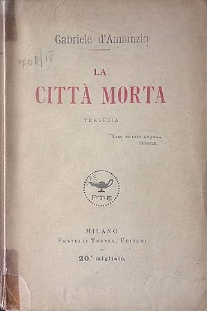 Seller image for La citt morta. Tragedia for sale by FolignoLibri