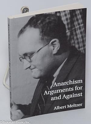 Imagen del vendedor de Anarchism: Arguments For and Against a la venta por Bolerium Books Inc.