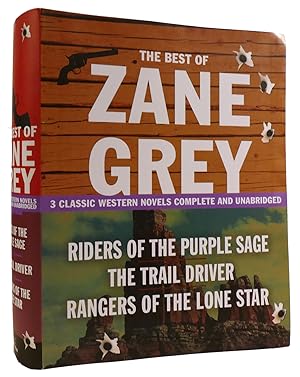 Seller image for THE BEST OF ZANE GREY: 3 CLASSIC WESTERN NOVELS COMPLETE AND UNABRIDGED Riders of the Purple Sage-The Trail Driver-Rangers of the Lone Star for sale by Rare Book Cellar