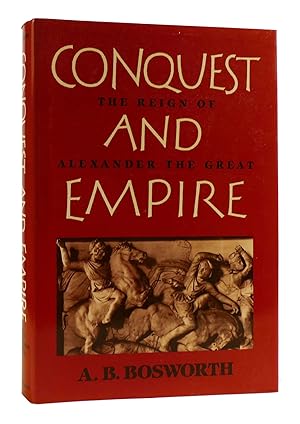 Imagen del vendedor de CONQUEST AND EMPIRE The Reign of Alexander the Great a la venta por Rare Book Cellar