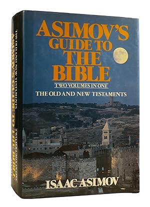 ASIMOV'S GUIDE TO THE BIBLE : The Old and New Testaments