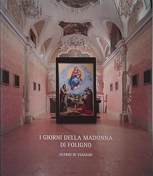 Immagine del venditore per I giorni della Madonna di Foligno. Diario di viaggio venduto da FolignoLibri