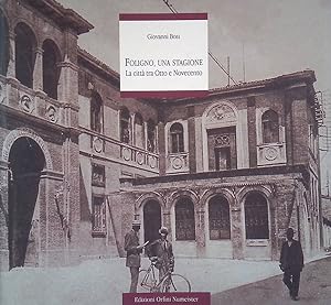 Seller image for Foligno, una stagione. La citt tra Otto e Novecento for sale by FolignoLibri