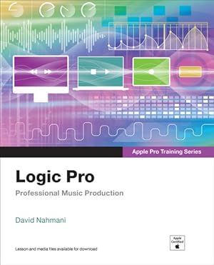 Immagine del venditore per Logic Pro : Professional Music Production venduto da GreatBookPrices