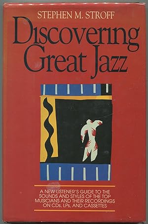 Bild des Verkufers fr Discovering Great Jazz: A New Listener's Guide to the Sounds and Styles of the Top Musicians and Their Recordings on CDs, LPS, and Cassettes zum Verkauf von Between the Covers-Rare Books, Inc. ABAA