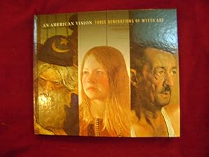 Image du vendeur pour An American Vision. Three Generations of Wyeth Art. N.C. Wyeth. Andrew Wyeth. James Wyeth. mis en vente par BookMine