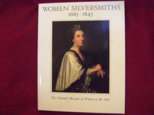 Imagen del vendedor de Women Silversmiths. 1685-1845. Works from the Collection of The National Museum of Women in the Arts. a la venta por BookMine