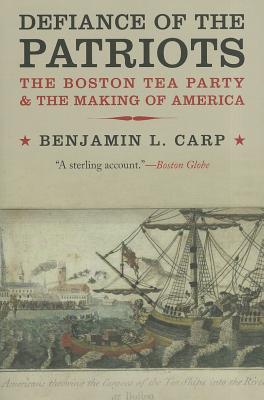Bild des Verkufers fr Defiance of the Patriots: The Boston Tea Party & the Making of America (Paperback or Softback) zum Verkauf von BargainBookStores